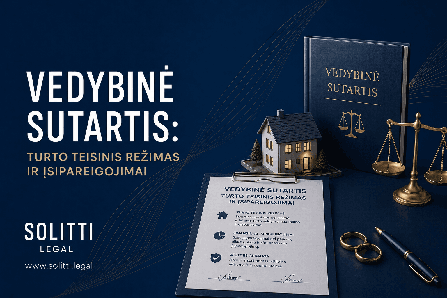 VEDYBINĖ SUTARTIS: TURTO TEISINIS REŽIMAS IR ĮSIPAREIGOJIMAI